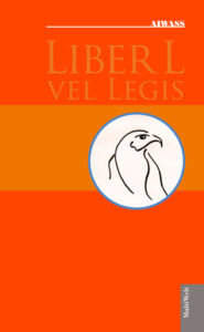 Das Liber L vel Legis, das Buch des Gesetzes von Thelema