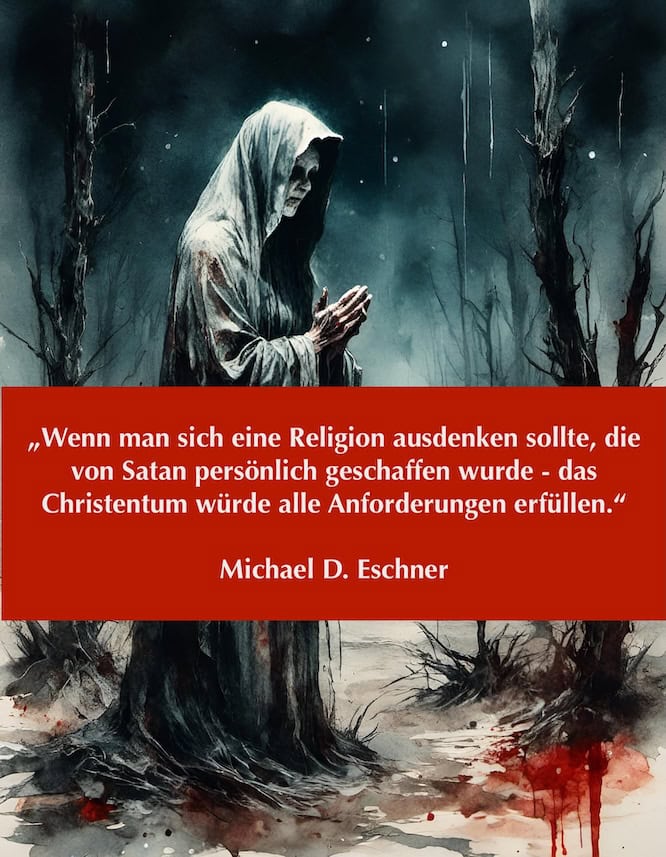 Die christliche Religion - ein Werk Satans.